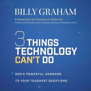 Three Things Technology Cant Do, Billy Graham