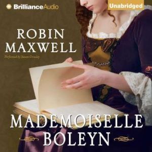 Mademoiselle Boleyn, Robin Maxwell