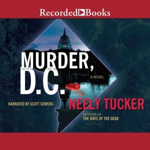 Murder, D.C., Neely Tucker