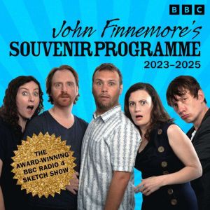 John Finnemores Souvenir Programme: 2023-2025: The BBC Radio 4 Comedy Sketch Show