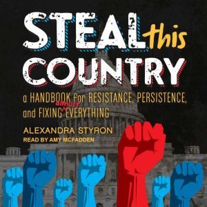Steal This Country, Alexandra Styron