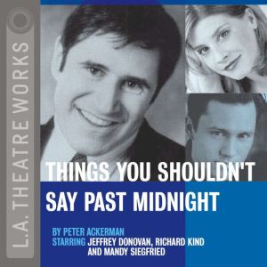 Things You Shouldnt Say Past Midnigh..., Peter Ackerman