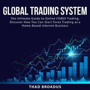Global Trading System The Ultimate G..., Thad Broadus