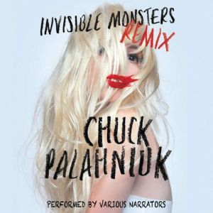 Invisible Monsters Remix, Chuck Palahniuk