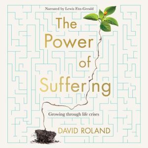 The Power Of Suffering, David Roland
