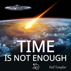 Time is not Enough, Neil Templar
