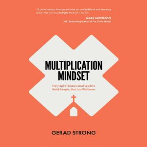 Multiplication Mindset, Gerad Strong