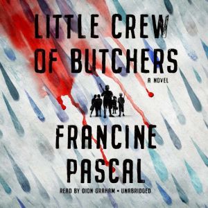 Little Crew of Butchers, Francine Pascal