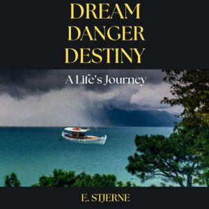 Dream Danger Destiny - A Life's Journey: Dr¶mmen Hotet det - En Livsresa/Ensueo Amenaza Destino - Un Viaje de Vida