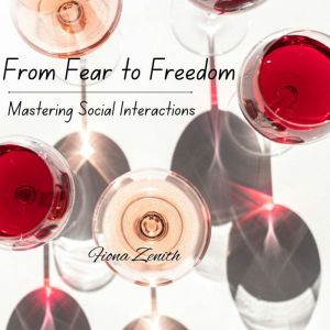 From Fear to Freedom: Mastering Social Interactions
