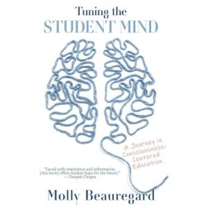 Tuning the Student Mind: A Journey in Consciousness-Centered Education