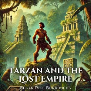 Tarzan and the Lost Empire, Edgar Rice Burroughs