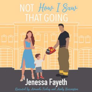 Not How I Saw That Going, Jenessa Fayeth