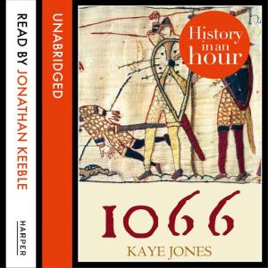1066 History in an Hour, Kaye Jones
