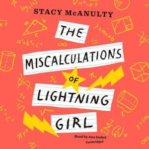 The Miscalculations of Lightning Girl..., Stacy McAnulty
