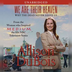 We Are Their Heaven, Allison DuBois