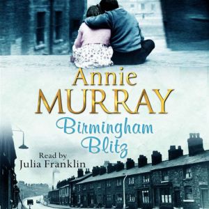 Birmingham Blitz, Annie Murray