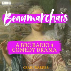 Beaumarchais: A BBC Radio 4 comedy drama