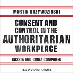 Consent and Control in the Authoritar..., Martin Krzywzinski