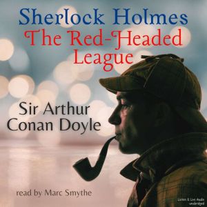 Sherlock Holmes The RedHeaded Leagu..., Sir Arthur Conan Doyle
