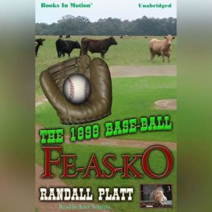 The 1898 BaseBall FeAsKo, Randall Platt