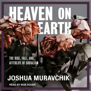 Heaven on Earth, Joshua Muravchik