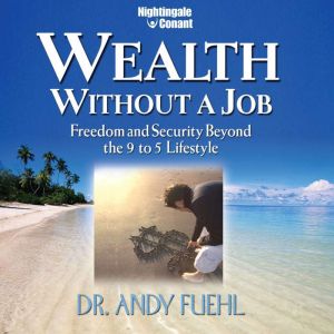 Wealth Without a Job, Andy Fuehl