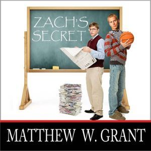 Zachs Secret, Matthew W. Grant