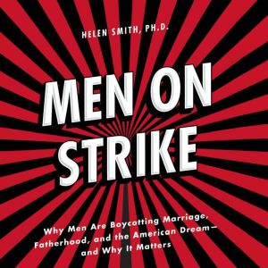 Men on Strike, Helen Smith, PhD