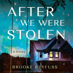 After We Were Stolen, Brooke Beyfuss