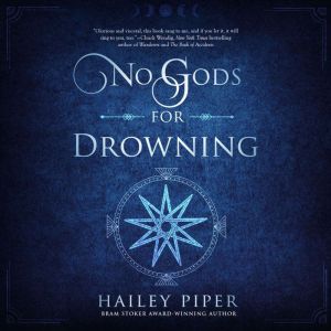 No Gods for Drowning, Hailey Piper