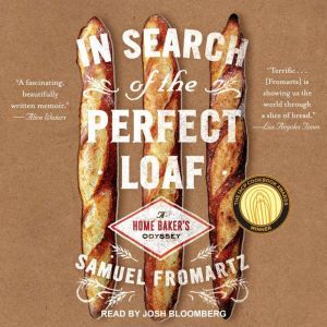 In Search of the Perfect Loaf, Samuel Fromartz