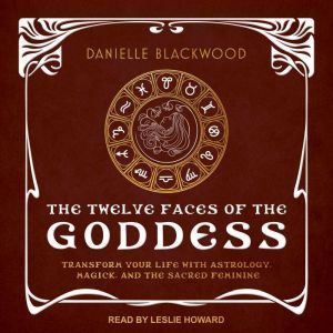 The Twelve Faces of the Goddess, Danielle Blackwood