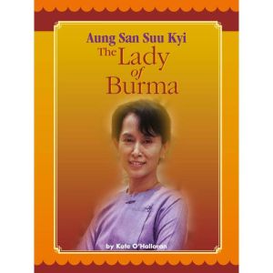 Aung San Suu Kyi The Lady of Burma, Kate OHalloran