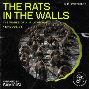 The Rats in the Walls The Work of H...., H. P. Lovecraft