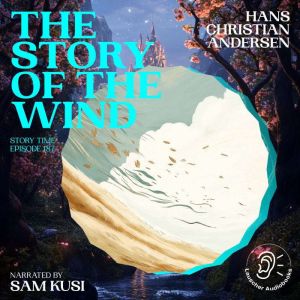 The Story of the Wind Story Time, Ep..., Hans Christian Andersen