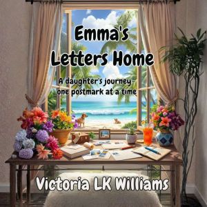 Emmas Letters Home, Victoria LK Williams