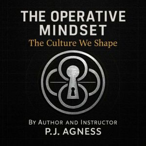 The Operative Mindset: The Culture We Shape