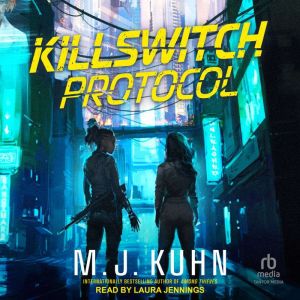 Killswitch Protocol, M. J. Kuhn