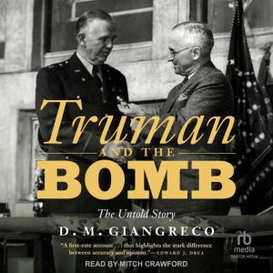 Truman and the Bomb, D. M. Giangreco