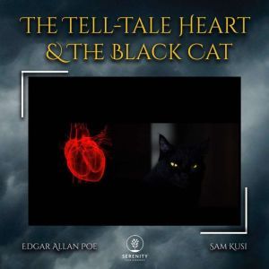 The TellTale Heart  The Black Cat, Edgar Allan Poe