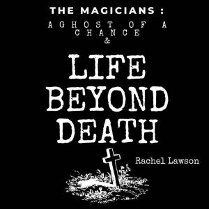 A Ghost of a Chance  Life Beyond Dea..., Rachel Lawson