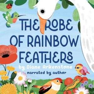 The Robe of Rainbow Feathers, Diane Arkenstone