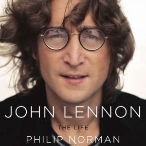John Lennon The Life, Philip Norman