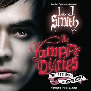 The Vampire Diaries: The Return: Shadow Souls, L. J. Smith