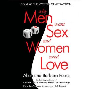 Why Men Want Sex and Women Need Love, Barbara Pease