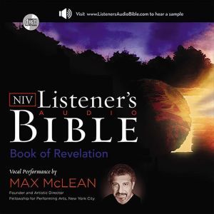 Listener's Audio Bible - New International Version, NIV: Revelation: Vocal Performance by Max McLean, Max McLean