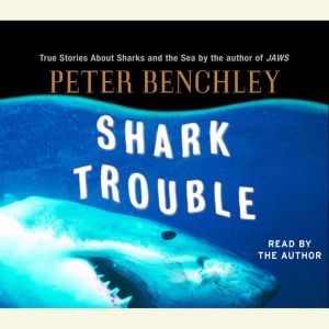 Shark Trouble, Peter Benchley