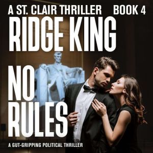 No Rules A Gutgripping Political T..., Ridge King