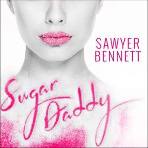 Sugar Daddy, Sawyer Bennett